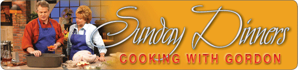 Sunday Dinners -- Cooking with Gordon Robertson
